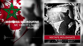 Mc Vaw  ft  L7a9ed - Mgharba Ma3roufiNe  #Bruxelles 2018