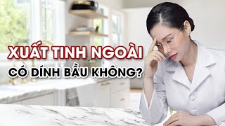 Xuất tinh ngoài có dính bầu không | Quynh Trang TLA