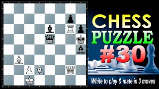 CHESS PUZZLE #30 || White to play and mate in 3 moves