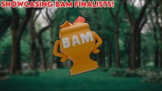 Checking out Bam finalists! (yeeps)