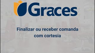 Finalizar ou receber comanda com cortesia usando o Sistema Graces