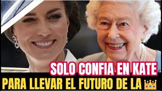 🟥ULTIMA HORA ! REVELAN 👉POR QUÉ LA REINA SOLO CONFÍA EN KATE PARA LLEVAR EL FUTURO DE LA CORONA HOY