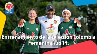 Entrenamiento | Selección Colombia Femenina Sub 17 | 13 Octubre