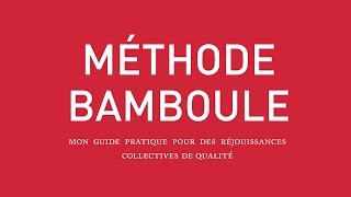 METHODE BAMBOULE