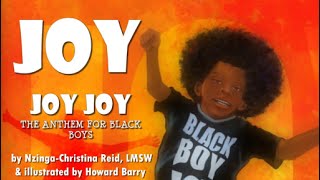 JOY JOY JOY: The Anthem For Black Boys by Nzinga-Christina Reid and Howard Barry, Read Aloud