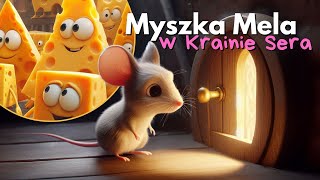 Myszka Mela W Krainie Sera🧀 |Bajka dla Dzieci |#audiobook, #słuchowisko, #bajkadosłuchania, #polish