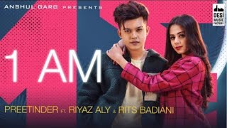 1 AM- Riyaz Aly & Rits Badiani ( 8D Audio ) | Preetinder | Anshul Garg | Rajat | 1 AM Song 8D effect