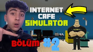 KAFEMİZİ BÜYÜTTÜK KORUMA TUTTUK İnternet Cafe Simulator 2