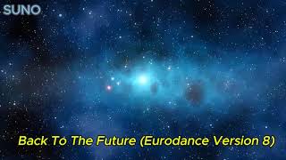 Back To The Future (Eurodance Version 8)