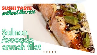 🍣 SALMON AVOCADO CRUNCH FILET - SUSHI TASTE!