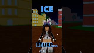 ICE USER BE LIKE, NAH I’D USE ICE 🧊 • #Shorts #bloxfruits #roblox #queenliiivv #onepiece