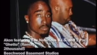 Ghetto akon remix( fear 2pac and b.i.g) extended ￼