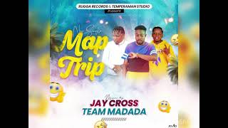 MAP TRIP ( JAY CROSS FT TEAM MADADA )