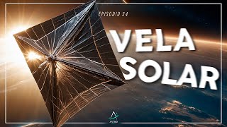 VELAS SOLARES | Episodio 34