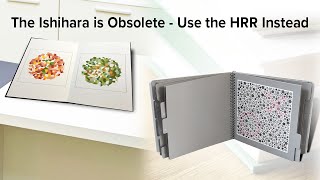 The Ishihara is Obsolete - Use the HRR Instead