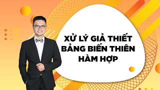 Xử lý giả thiết bảng biến hàm hợp