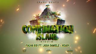 FUCHA KID FT.  JOSH DANIELZ - READY (Combination Island Riddim) | POPPALOX ENTERTAINMENT |