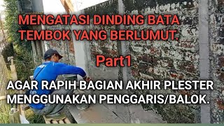 Tutorial cara plester tembok akhir openingan agar rapih menggunakan penggaris balok kayu.