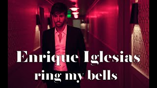 Enrique Iglesias - Ring my bells(Текст,перевод песни)