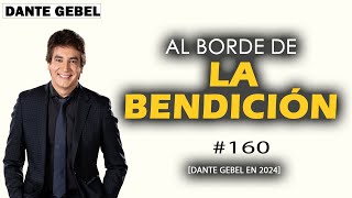 Dante Gebel 2024 | Al borde de la bendición