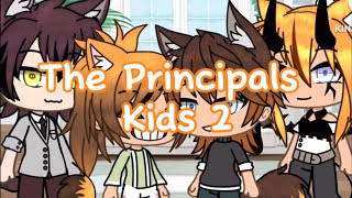 The Principals Kids 2 // Part 2 // original // GLMM // Gacha Life // Read desc