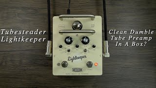 Tubesteader Lightkeeper | Dumble ODS Style Clean Tube Preamp/Overdrive (No Talking Demo)