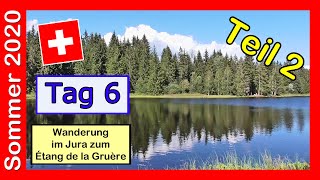 Sommer 2020: Tag 6 (Teil 2) / Schweiz - Wanderung im Jura / Étang de la Gruère