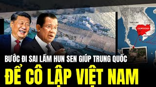 Chiến Lược Sai Lầm Hun Sen Dùng Ream Đổi Lấy Tàu Chiến Trung Quốc Nhằm Cô Lập Việt Nam | LSQS