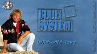 Blue System style  - Wild, wild love