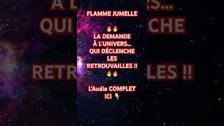 FJ 🔥🔥: LA DEMANDE À L’UNIVERS !!.. QUI DÉCLENCHE LES RETROUVAILLES !! 🔥🔥