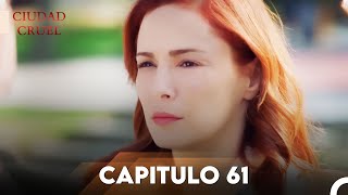 Ciudad Cruel Capítulo 61 | Doblado en Español