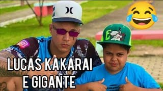 LUCAS KAKARAI E GIGANTE  (TENTE NÃO RIR) #part1