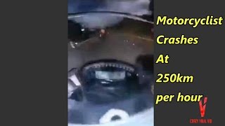 Motorcyclist Crashes At 250km per hour Shocking Live Footage