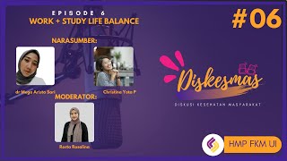 Podcast DisKesmas #6 - Work (+ Study) Life Balance