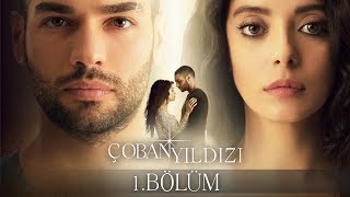 Çoban Yıldızı - 1.Bölüm (Tek Parça Full HD)