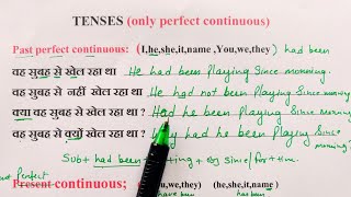 Past perfect continuous/ present perfect continuous / future perfect continuous