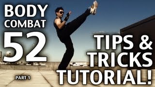 Body Combat 52 Tips & Tricks TUTORIAL! - Part 1