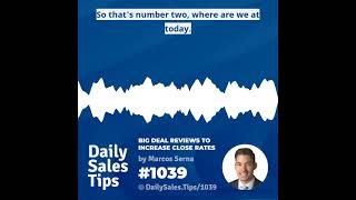 1039: Big Deal Reviews to Increase Close Rates - Marcos Serna