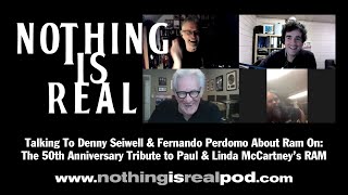 Nothing Is Real: In Conversation With Denny Seiwell & Fernando Perdomo about Ram On