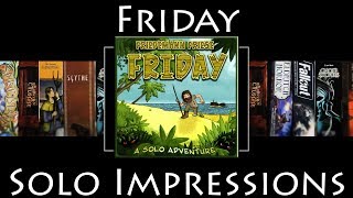 Friday - Solo Impressions