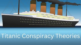 Titanic Conspiracy Theories: What Really Happened?