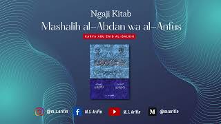 Ngaji Kitab Mashalih al-Abdan wa al-Anfus Karya Abu Zaid Al-Balkhi | Part 15