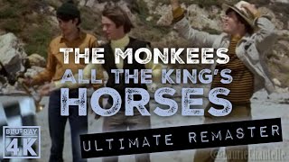 The Monkees ALL THE KING'S HORSES - ULTIMATE AUDIO REMASTER + 4K BLU-RAY VIDEO!!! RE-UPLOAD