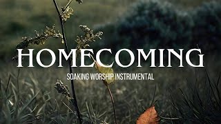 Homecoming | Soaking Worship Instrumental | Prayer & Devotional