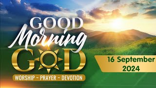 Good Morning, God - 16 September 2024