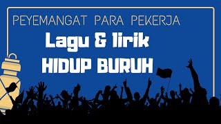 Lagu Buruh (  peyemangat dalam berjuang kaum pekerja )