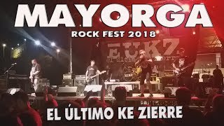 EL ÚLTIMO KE ZIERRE- Con la moral de un carnaval  (MAYORGA ROCK FEST 2018)