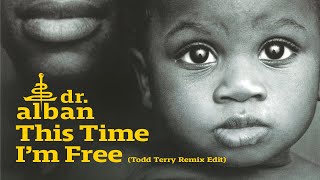 Dr. Alban - This Time I'm Free (Todd Terry Remix) [Official Audio]