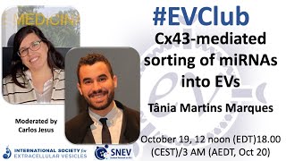 Tânia Martins Marques: Connexin 43-mediated sorting of miRNAs into EVs (w/Carlos Jesus/SNEV)