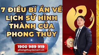 ☯️ 7 Điều Bí Ẩn Về Lịch Sử Hình Thành Của Phong Thủy Không Phải Ai Cũng Biết